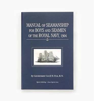 Manual of Seamanship forBoys and Seamen of the Royal Navy 1904