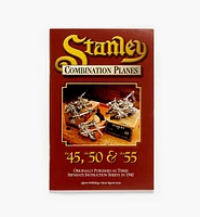 Stanley Combination Planes — The 45, the 50 & the 55