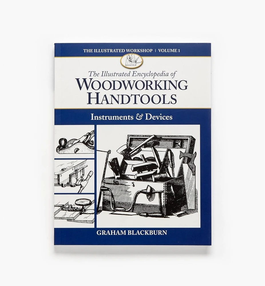 The Illustrated Encyclopedia of Woodworking Handtools, Instruments & Devices