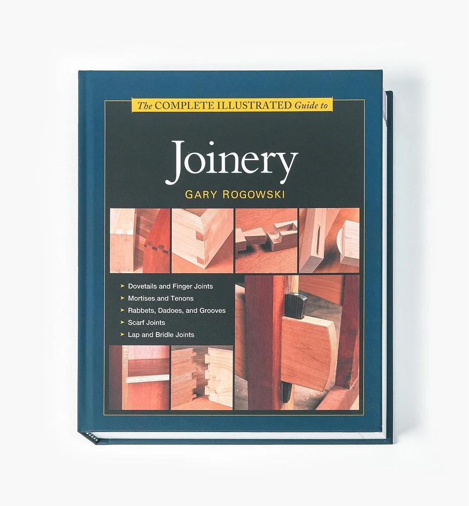 The Complete Illustrated Guide to Joinery