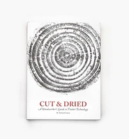 Cut & Dried – A Woodworker's Guide to Timber Technology