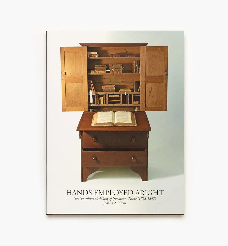 Hands Employed Aright – The Furniture Making of Jonathan Fisher (1768-1847)