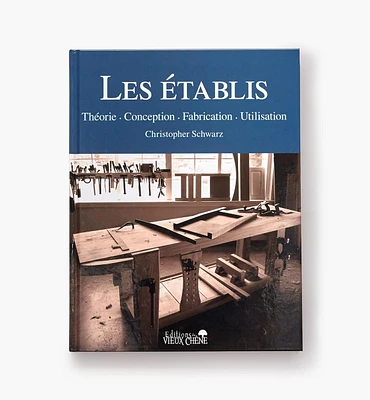 Les établis : Théorie, Conception, Fabrication, Utilisation