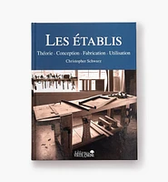 Les établis : Théorie, Conception, Fabrication, Utilisation