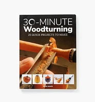 30-Minute Woodturning – 25 Quick Projects to Make