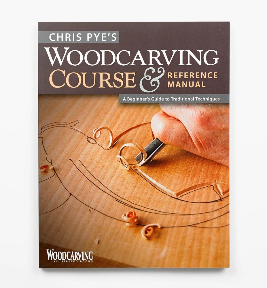 Chris Pye’s Woodcarving Course & Reference Manual