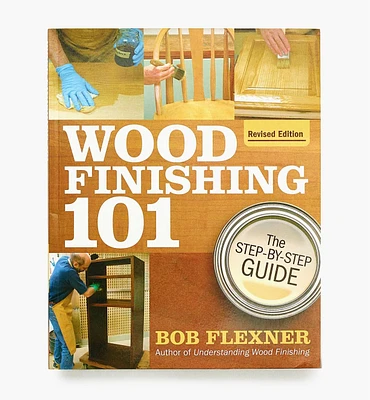 Wood Finishing 101, Revised Edition