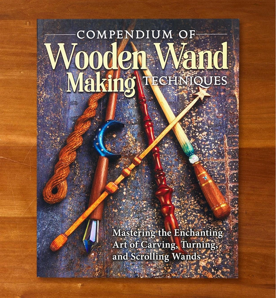 Compendium of Wooden Wand Making Techniques