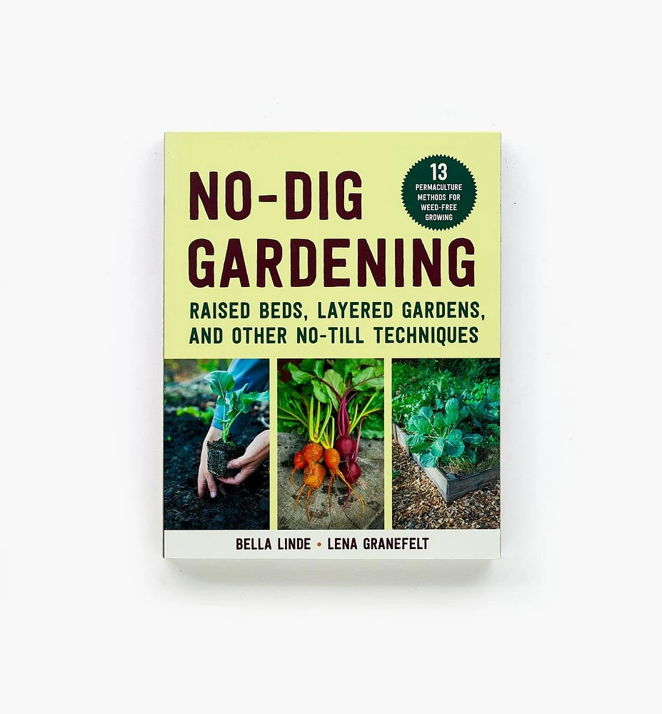 No-Dig Gardening – Raised Beds, Layered Gardens and Other No-Till Techniques