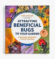 Attracting Beneficial Bugs to Your Garden – A Natural Approach to Pest Control, 2nd Edition