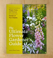 The Ultimate Flower Gardener’s Guide