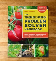 The Vegetable Garden Problem Solver Handbook