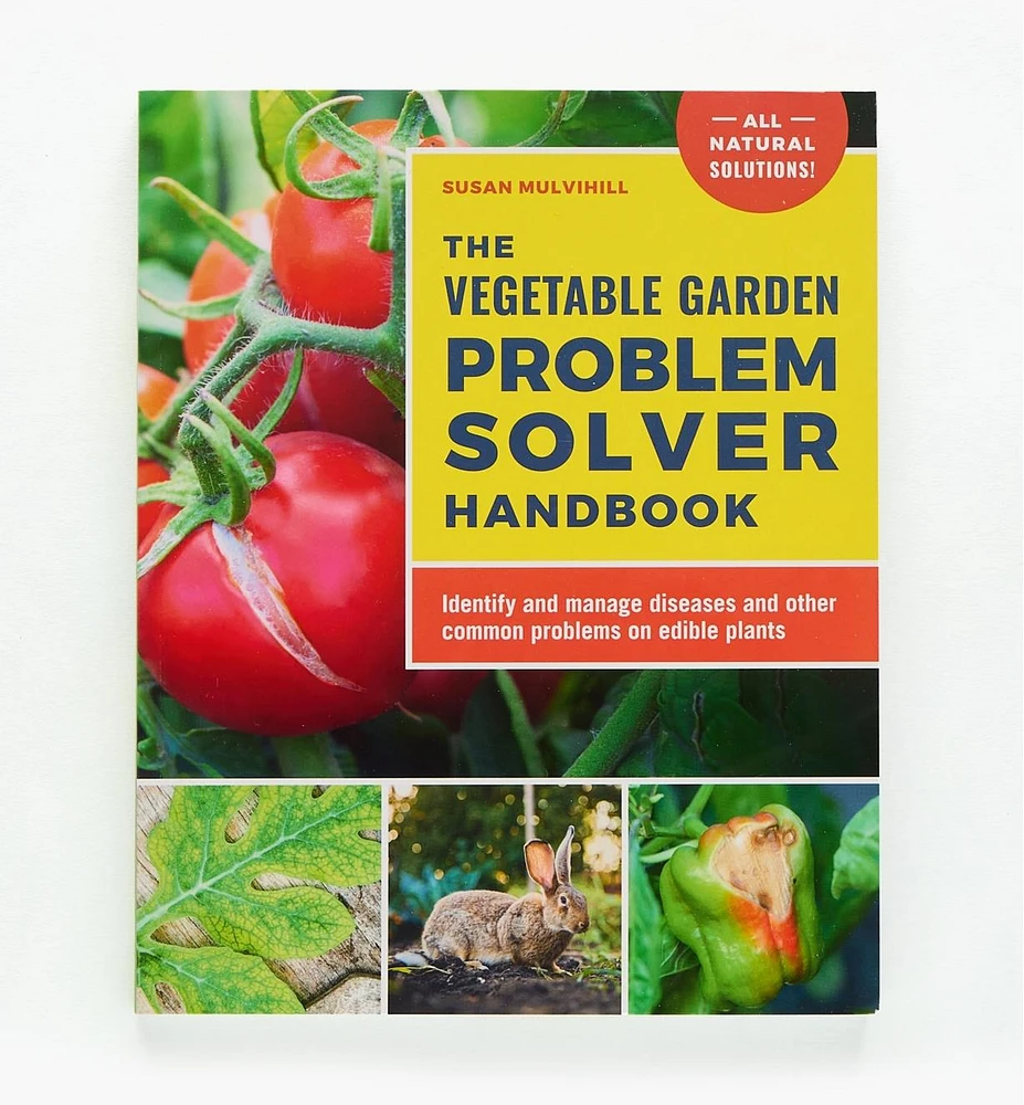 The Vegetable Garden Problem Solver Handbook