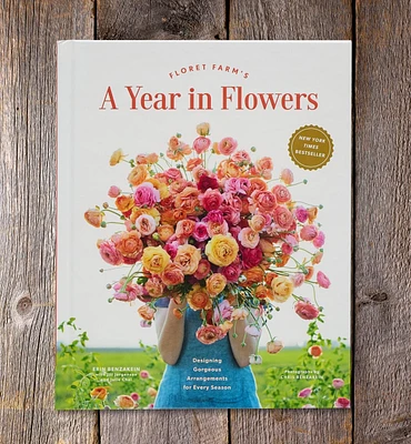 Floret Farm’s A Year in Flowers – Designing Gorgeous Arrangements for Every Season