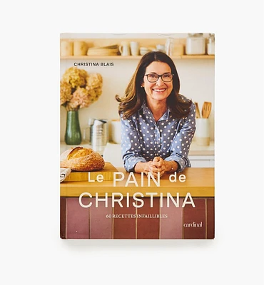 Le pain de Christina : 60 recettes infaillibles