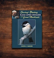 Carving & Painting a Black-Capped Chickadee with Ernest Muehlmatt