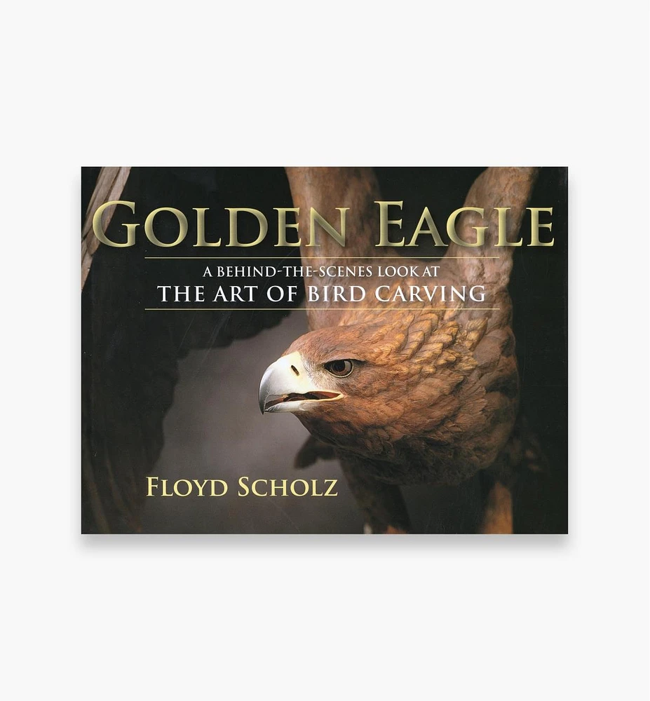 The Golden Eagle – A Behind-the-Scenes Look at the Art of Bird Carving