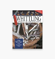 Whittling Twigs & Branches, Second Edition