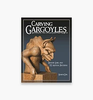 Carving Gargoyles, Grotesques, and Other Creatures of Myth