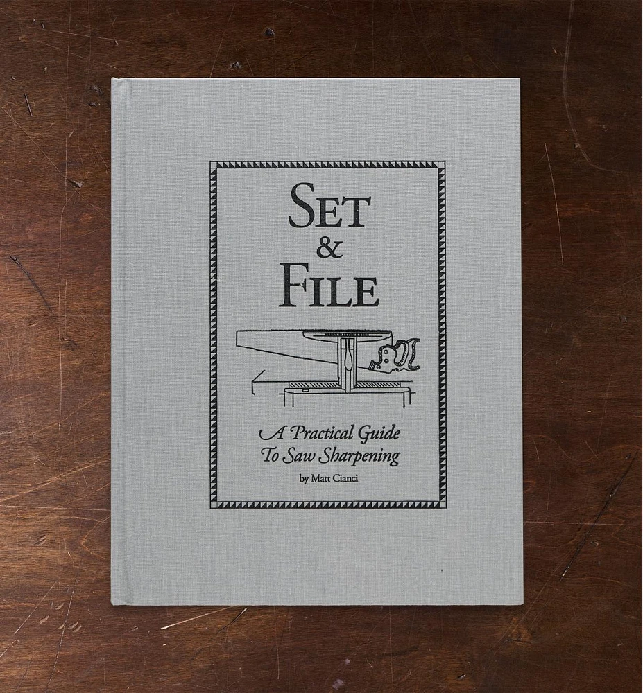 Set & File – A Practical Guide to Saw Sharpening