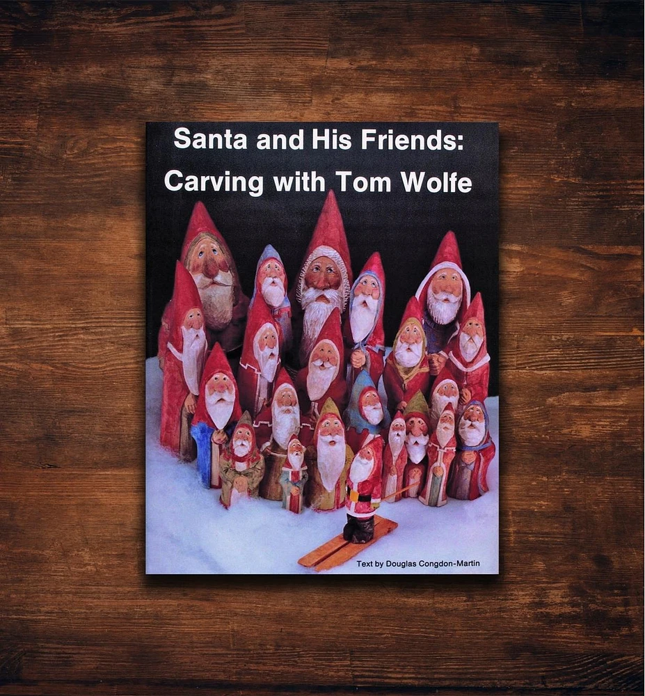 Santa and His Friends – Carving with Tom Wolfe