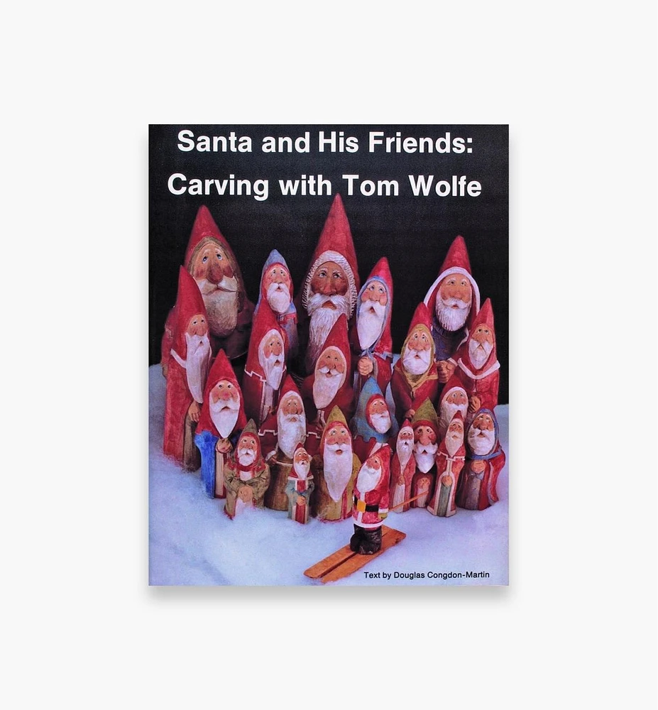 Santa and His Friends – Carving with Tom Wolfe