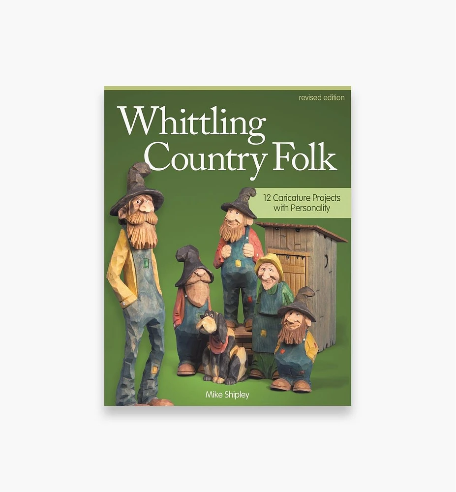 Whittling Country Folk, Revised Edition