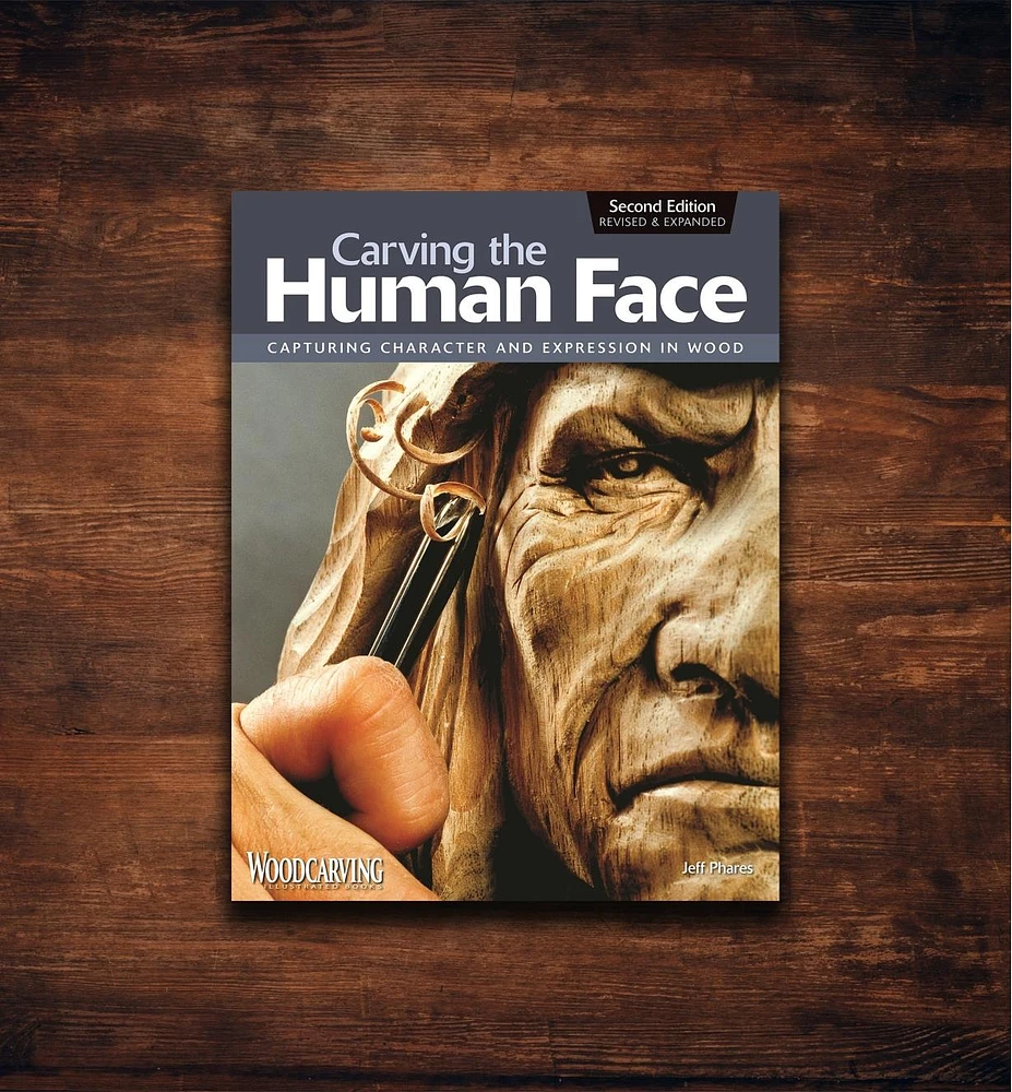 Carving the Human Face, Second Edition, Revised & Expanded