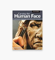 Carving the Human Face, Second Edition, Revised & Expanded