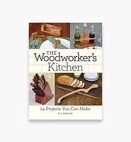 The Woodworker's Kitchen: 24 Projects You Can Make