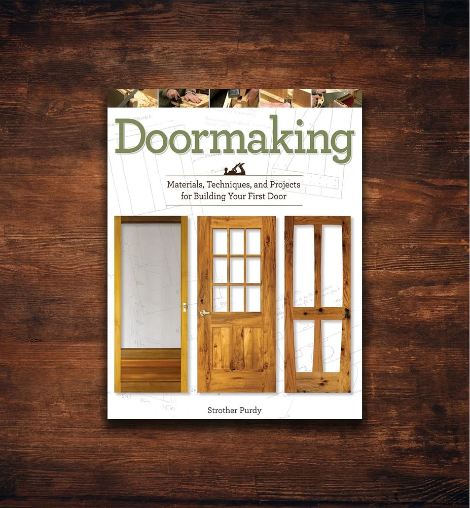 Doormaking – Materials, Techniques and Projects for Building Your First Door