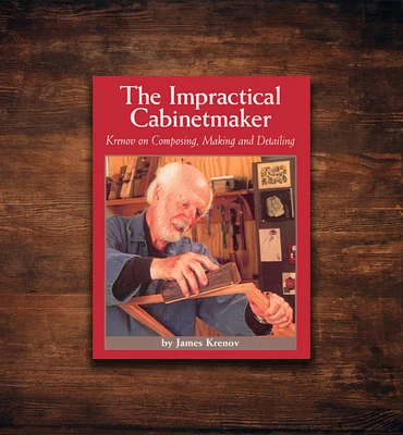 The Impractical Cabinetmaker – Krenov on Composing, Making, and Detailing