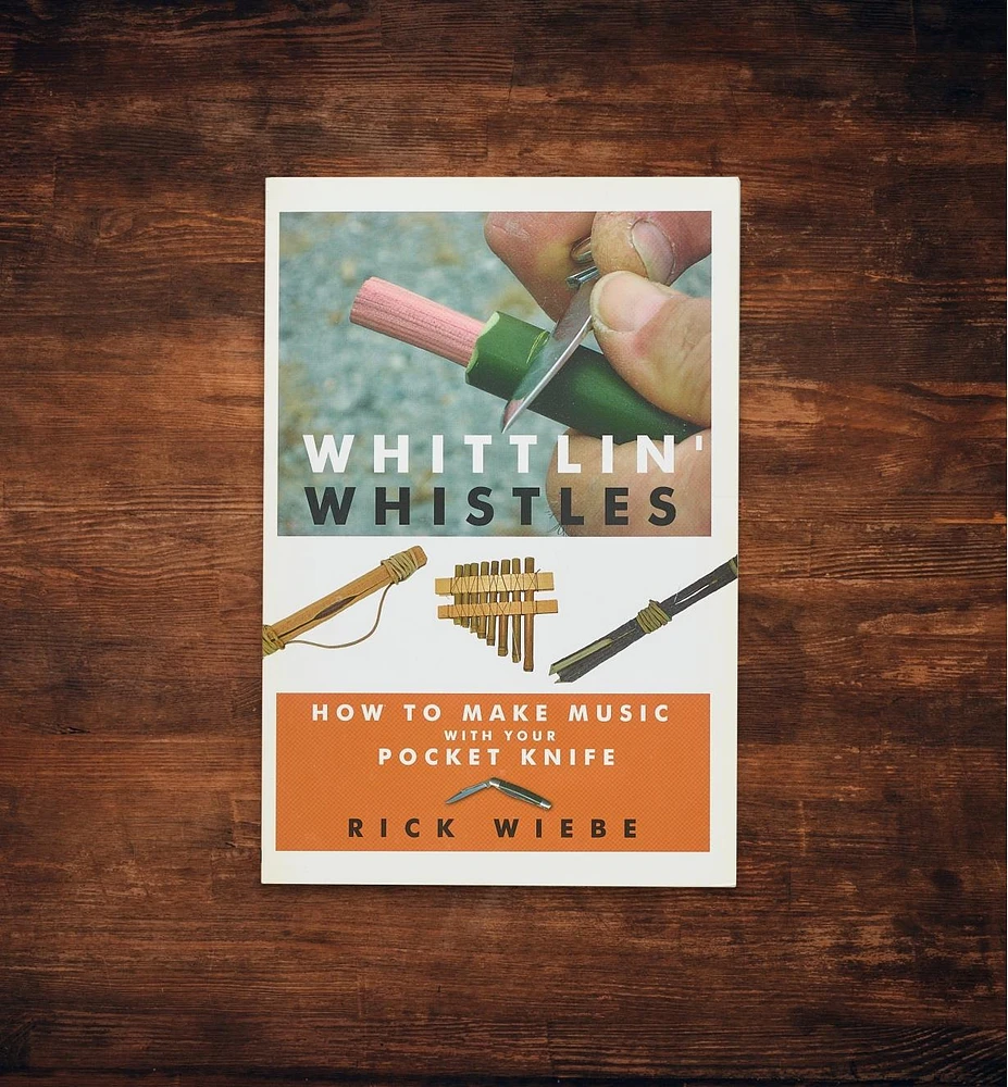 Whittlin' Whistles: How to Make Music with Your Pocket Knife