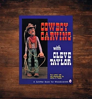 Cowboy Carving with Cleve Taylor