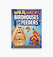 Wild and Wacky Birdhouses and Feeders