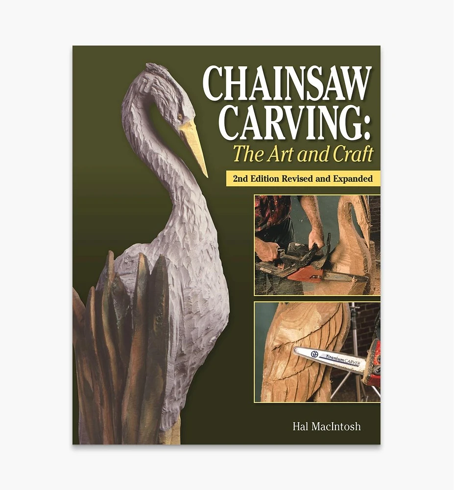 Chainsaw Carving: The Art and Craft, 2nd Edition Revised and Expanded