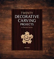 Twenty Decorative Carving Projects in Period Styles