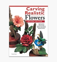 Carving Realistic Flowers, Revised Edition