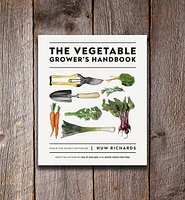 The Vegetable Grower's Handbook: Unearth Your Garden's Full Potential