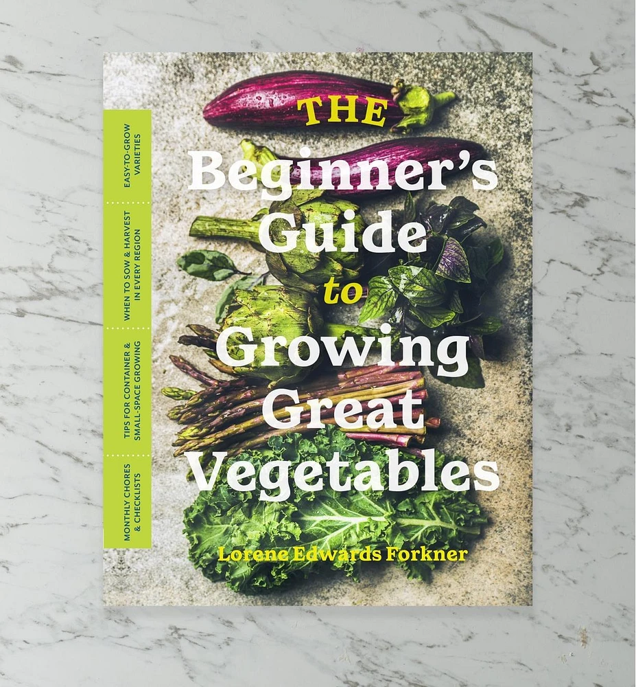 Beginner's Guide to Growing Great Vegetables