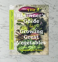 Beginner's Guide to Growing Great Vegetables