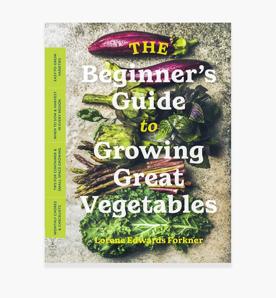 Beginner's Guide to Growing Great Vegetables