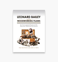 Leonard Bailey and his Woodworking Planes: An Unrecognized Genius of the American Industrial Revolution