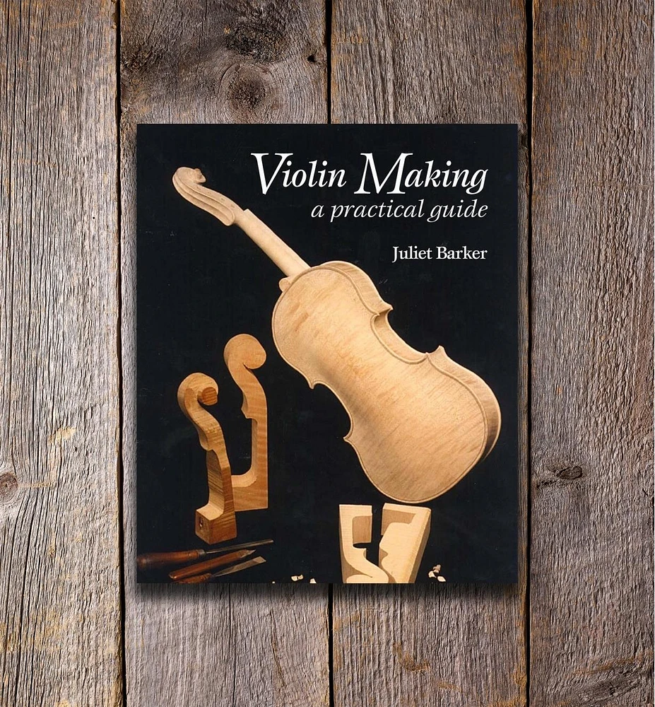 Violin Making – A Practical Guide, Second Edition