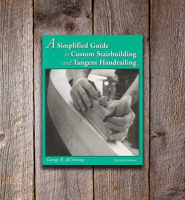 A Simplified Guide to Custom Stairbuilding and Tangent Handrailing