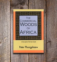 The Commercial Woods of Africa – A Descriptive Full-Color Guide
