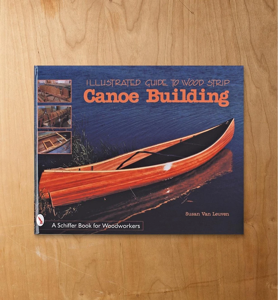 Illustrated Guide to Wood Strip Canoe Building