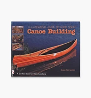 Illustrated Guide to Wood Strip Canoe Building