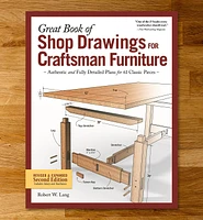 Great Book of Shop Drawings for Craftsman Furniture, Second Edition