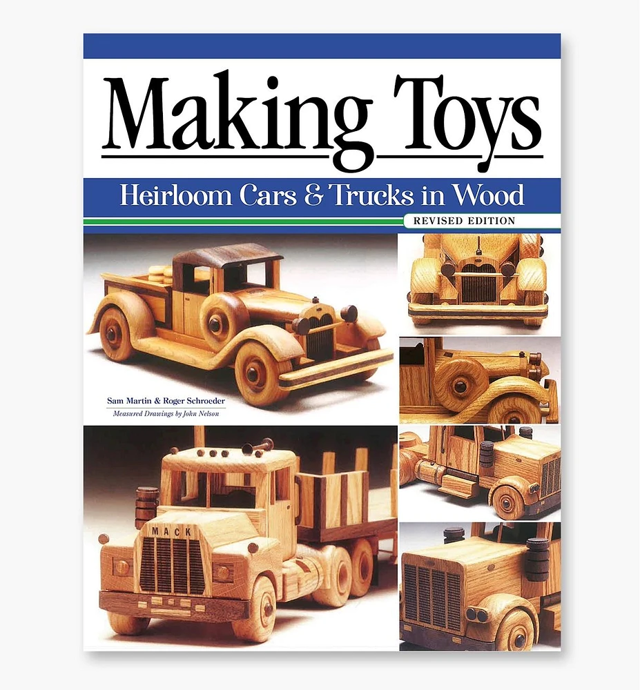 Making Toys – Heirloom Cars & Trucks in Wood, Revised Edition